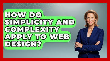 How Do Simplicity And Complexity Apply To Web Design? - Graphic Design Nerd