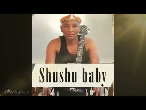 Shushubaby   Uyangibambezela