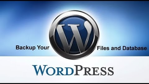 How To Backup and Restore your WordPress Files and Database