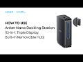 Quick Start Guide for Anker Nano Docking Station (13-in-1, Triple Display, Built-In Removable Hub)