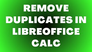How to Remove Duplicates in LibreOffice Calc
