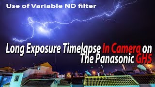 4K - Panasonic GH5 In Camera Time Lapse, Long Exposure with Hoya Variable ND filter Tutorial