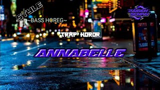 Dj Trap Horor Annabelle Bass Horeg  Amunisi Battle By Raiden Senpai 