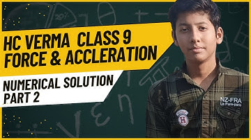 Numerical Problem Solving: HC Verma Class 9 Physics Chapter 2 - Solutions Part 2