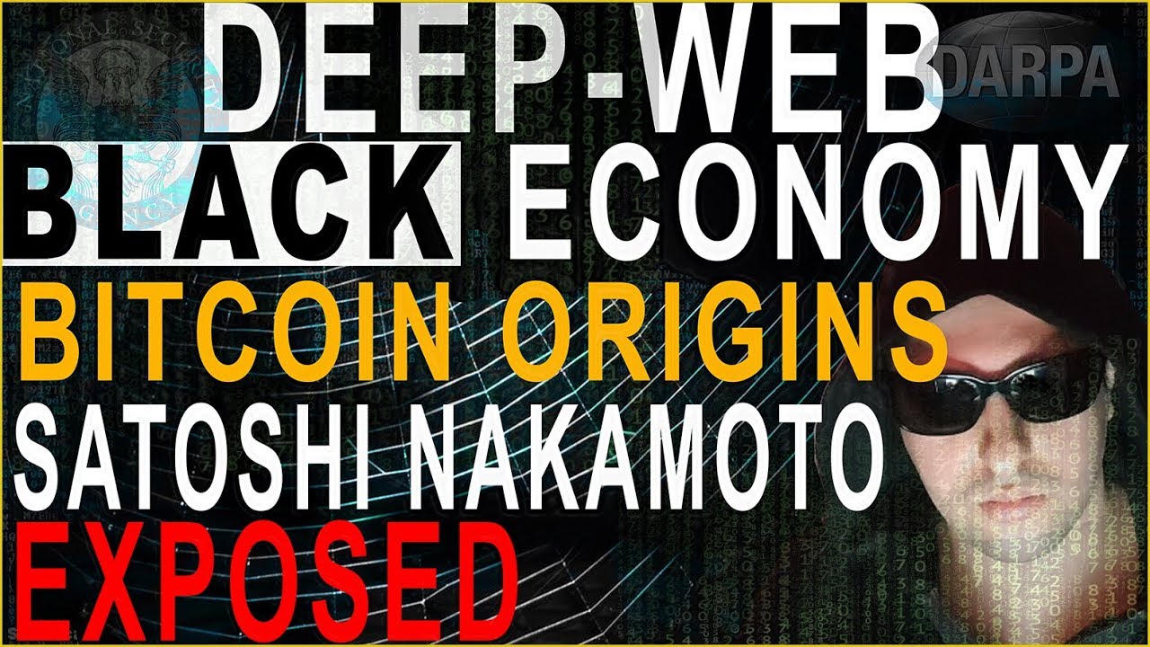 Satoshi Exposed Bitcoin Origins Deep Web Black Economy And More - 