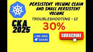 CKA Exam 2025 PersistentVolumeClaim and small Persistent VolumeTroubleshooting 12