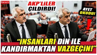 Gergerlioğlu Akplileri Çıldırttı Kürsüde Ayet Okudu İnsanları Din Ile Kandırmaktan Vazgeçin