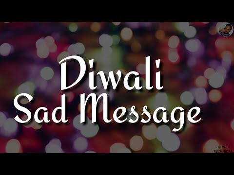 Diwali Sad Message For Broken Heart 2018//WHATSAPP STATUS