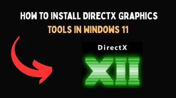 How to Install DirectX Graphics Tools in Windows 11