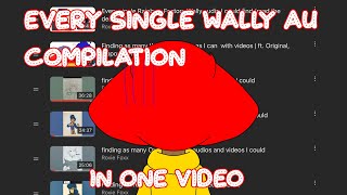 EVERY single Wally au Compilation I made in one video