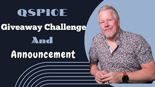 QSPICE challenge and giveaway - and Special Announcement #QSPICE