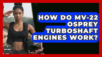 How Do MV-22 Osprey Turboshaft Engines Work? - Battle Ready Force