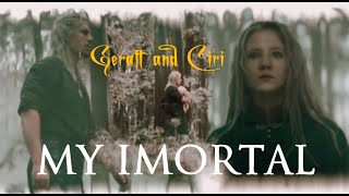 Geralt & Ciri / My Imortal