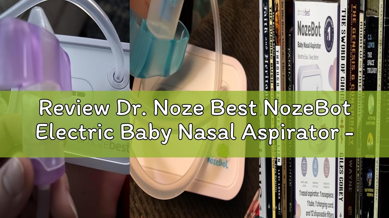 Review Dr. Noze Best NozeBot Electric Baby Nasal Aspirator - Designed by a Pediatric ENT for Safe, G