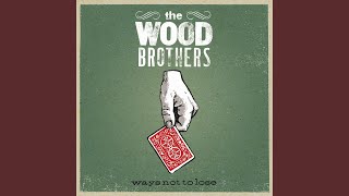 Video thumbnail of "The Wood Brothers - Luckiest Man"