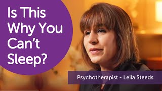 Why Can't I Sleep Well? Tips & Techniques for Better Sleep - Psychotherapist, Leila Steeds by Harley Therapy - Psychotherapy & Counselling 246 views 4 months ago 4 minutes, 49 seconds