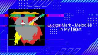 Lucitor Mark - Melodies In My Heart