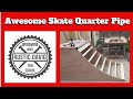 Build An Awesome Skateboard Quarter Pipe !! 1