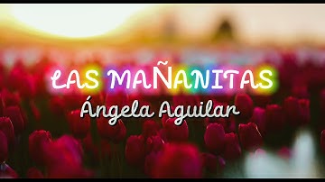 Thumbnail of Ángela Aguilar - Las Mañanitas (Letra)