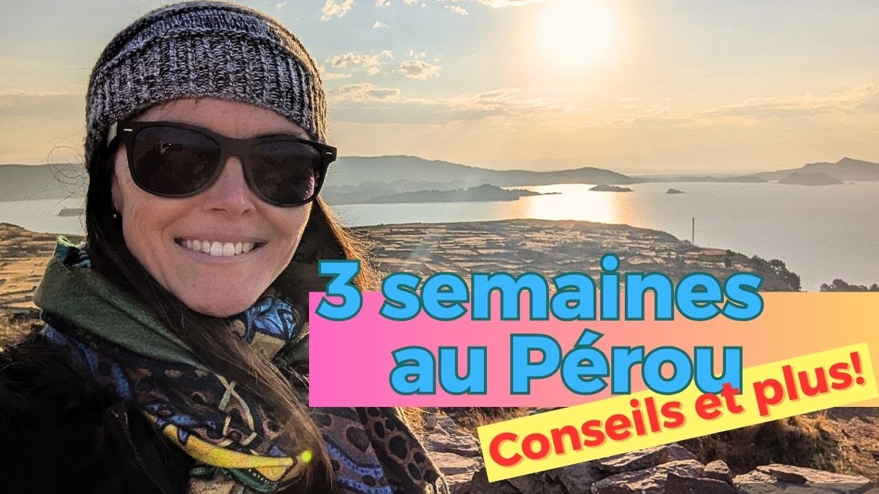 VOYAGE TON MONDE - 🇵🇪 PÉROU : astuces, itinéraire et plus! (2024) 🦙