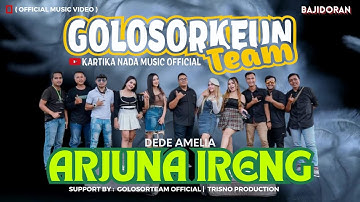 ARJUNA IRENG - DENA AMELIA X BAJIDOR GOLOSOR TEAM ( OFFICIAL MUSIC VIDEO )