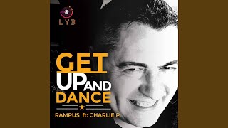 Charlie P. Get Up And Dance (E39 - Get Up &amp; Dance Dub)