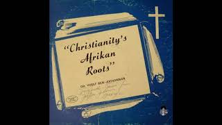 Dr. Yosef Ben-Jochannan ‎– Christianity's Afrikan Roots (1979)