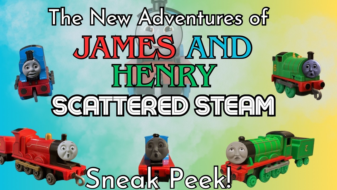 The New Adventures of James and Henry: Scattered Steam (Episode One SNEAK PEEK!!!)