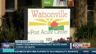 Family of Watsonville Post Acute resident who died of COVID-19 related causes files lawsuit