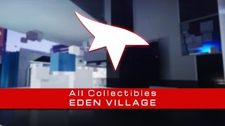 Mirrors Edge Catalyst - All Collectibles - Eden Village (Secret Bags/Documents/Recordings)