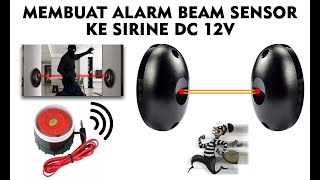 Membuat Alarm sirine pakai beam sensor DC 12 volt