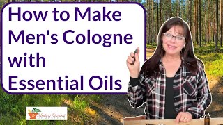 How to Make Men's Cologne with Essential Oils