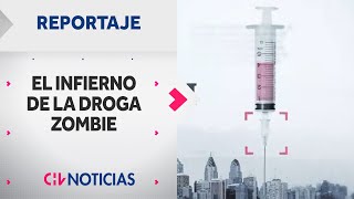 REPORTAJE | Fentanilo: El infierno de la droga zombie