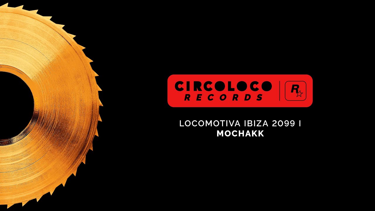 CircoLoco Records Presents Mochakk's Locomotiva Ibiza 2099 I EP