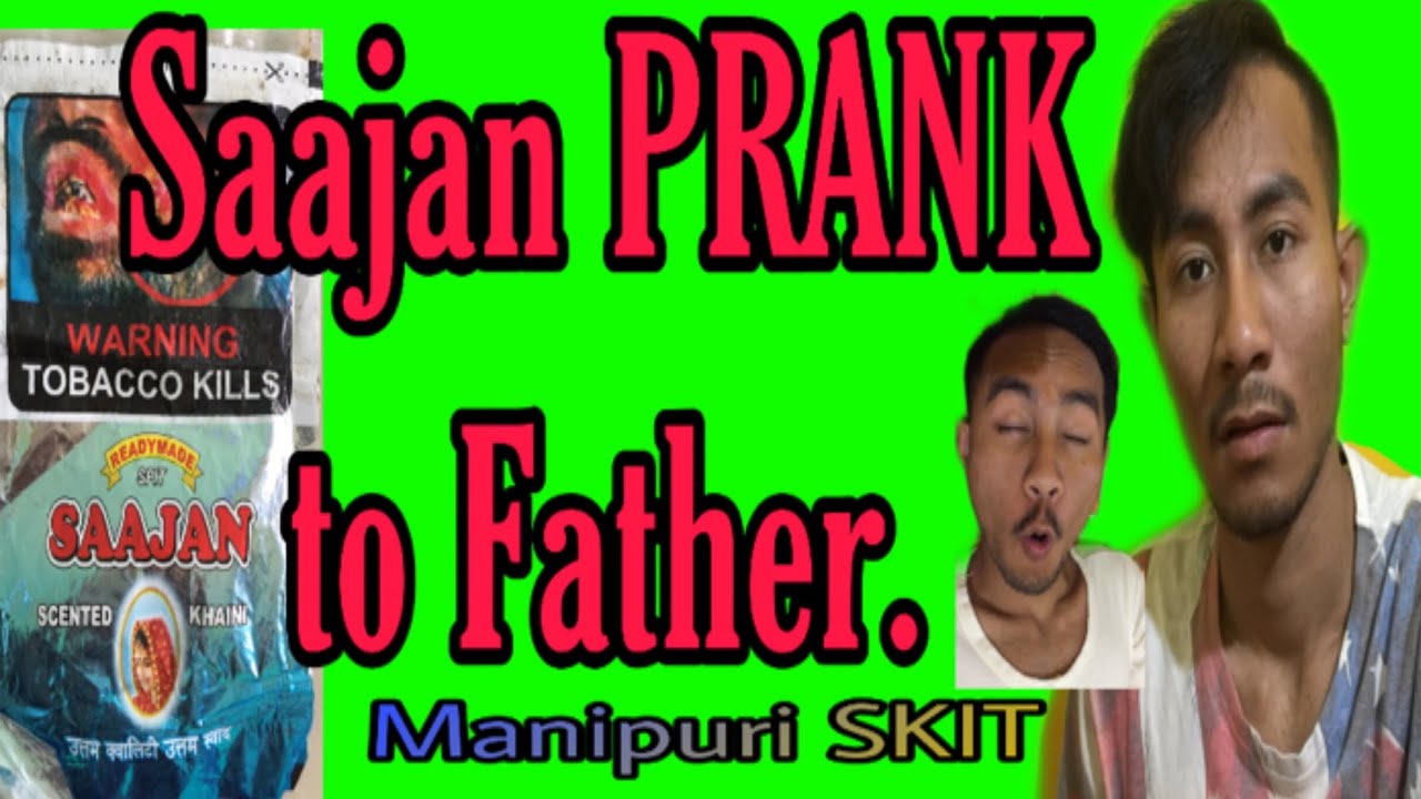 Saajan-PRANK to Father || Manipuri skit || Somta kei jr