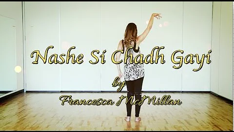 Nashe Si Chadh Gayi (Befikre) || Dance Cover || Bollywood Dance | Choreography Francesca McMillan