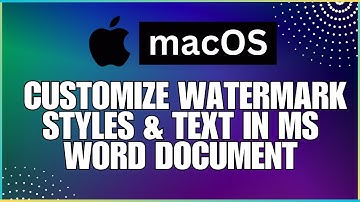 How To Customize Watermark Styles and Text In a Microsoft Word Document-For MAC Users