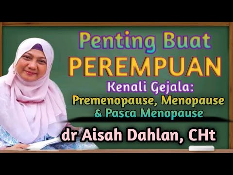 [ dr Aisah Dahlan CHt ] Menopause - Penting Buat Perempuan Kenali Gejala Menopause| dr Aisyah Dahlan