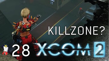 Killzone? EP 28 | XCOM 2 Let