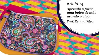 Patch & Arte com Lanmax - #aula14 - Aprenda a fazer uma bolsa de mÃ£o usando o vivo