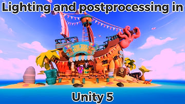 Unity 5 - Lighting and post processing tutorial
