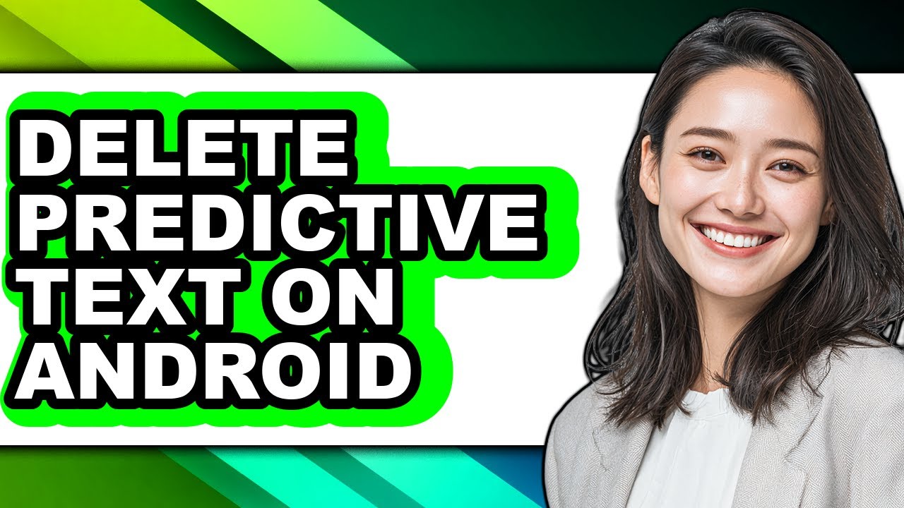 How to Delete Predictive Text on Android - Step by Step