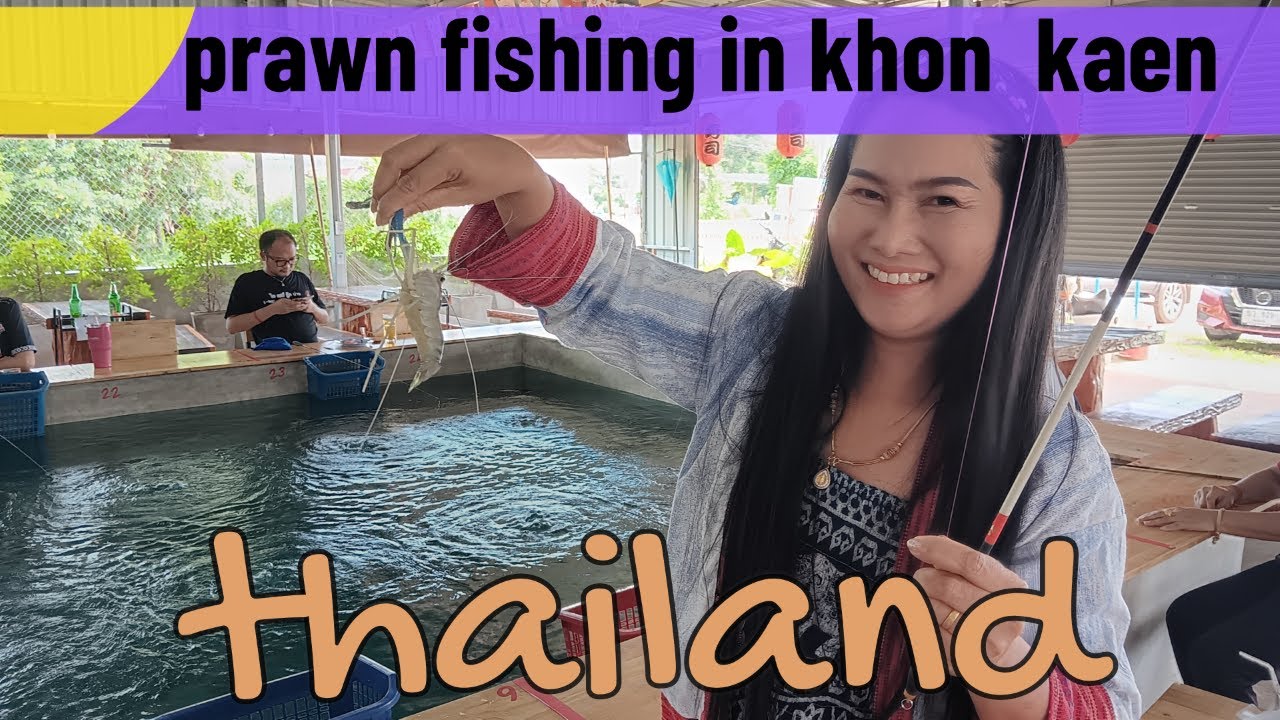 prawn fishing in khon kaen thailand YouTube