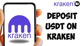 Information How to Deposit USDT on Kraken (Full Guide) Update
