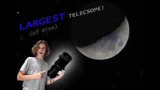 My LARGEST scope gets CLOSE to the MOON!