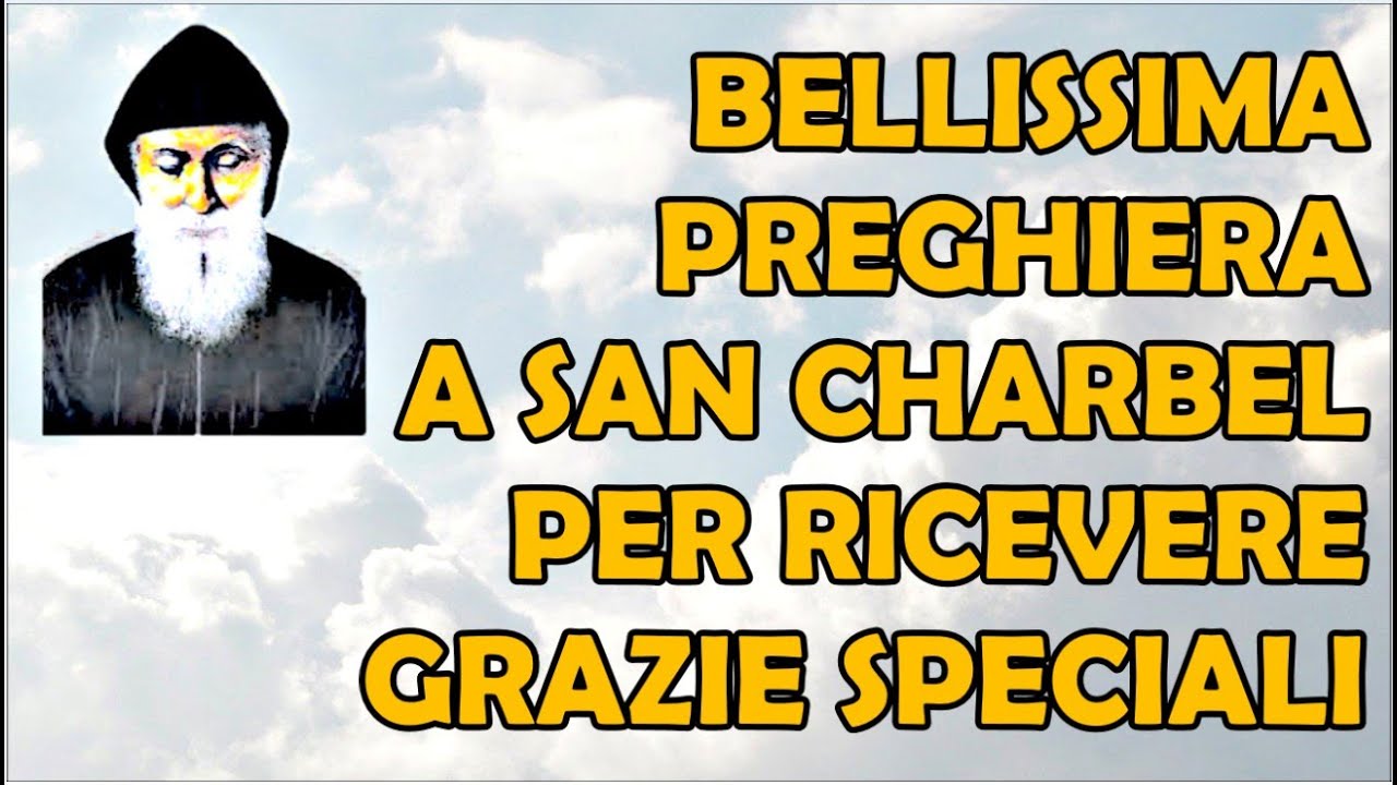Bellissima Preghiera a San Charbel Per Ricevere Grazie Speciali e
