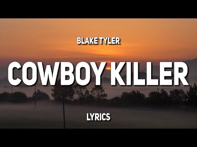 Blake Tyler - Cowboy Killer (Lyrics) class=