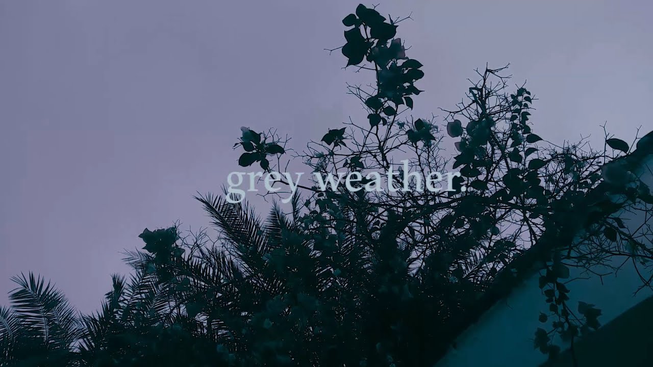 grey weather.