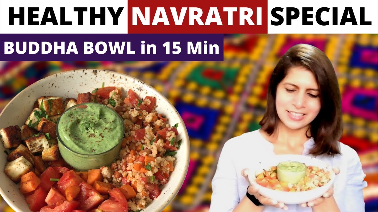 Healthy Navratri Special Buddha Bowl Recipe in 15 Min | Sama Rice Upma + Dip + Crispy Paneer & More