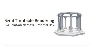 Semi Turntable Rendering with Mental Ray (Autodesk Maya 2013)
